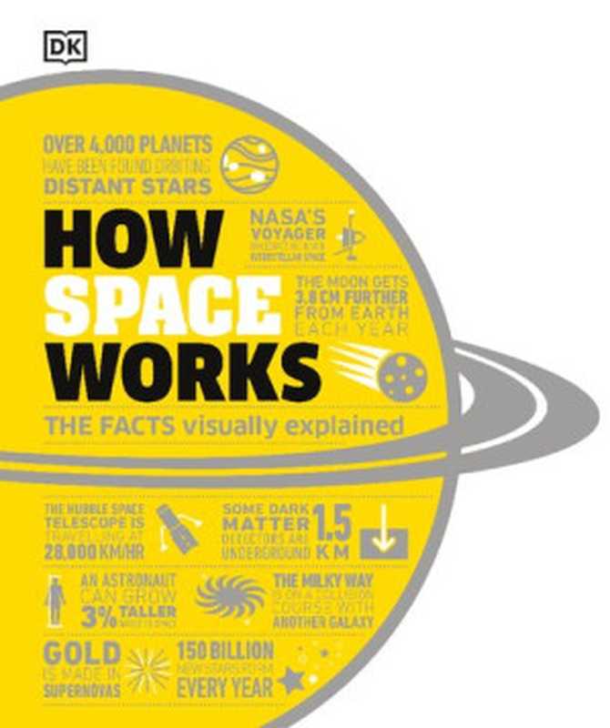 How Space Works： The Facts Visually Explained（Dorling Kindersley）（2021）