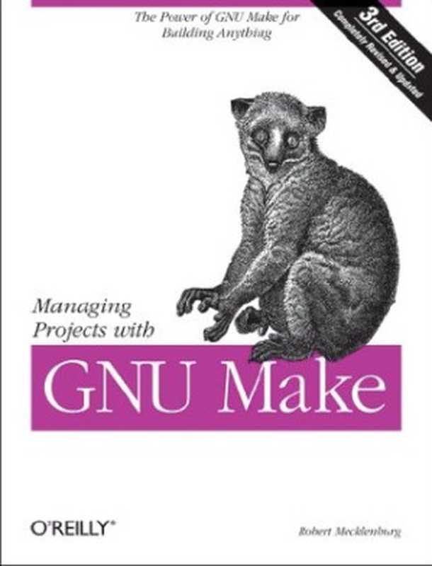 Managing Projects with GNU Make（Robert Mecklenburg）（O&rsquo;Reilly Media 2004）