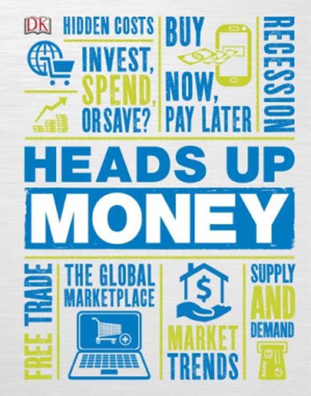 Heads Up Money（Marcus Weeks， Derek Braddon (consultant)）（DK Publishing 2016）