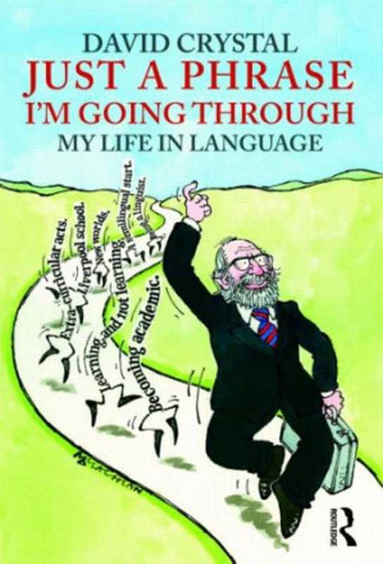 Just a Phrase I&rsquo;m Going Through： My Life in Language（David Crystal）（Routledge 2009）