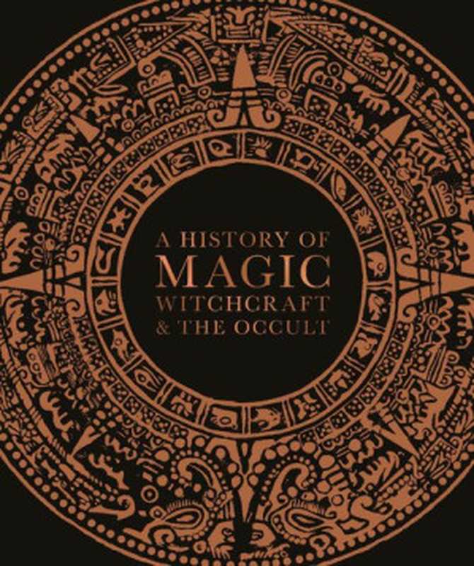 A History of Magic， Witchcraft， and the Occult（DK， Suzannah Lipscomb）（National Geographic Books 2020）