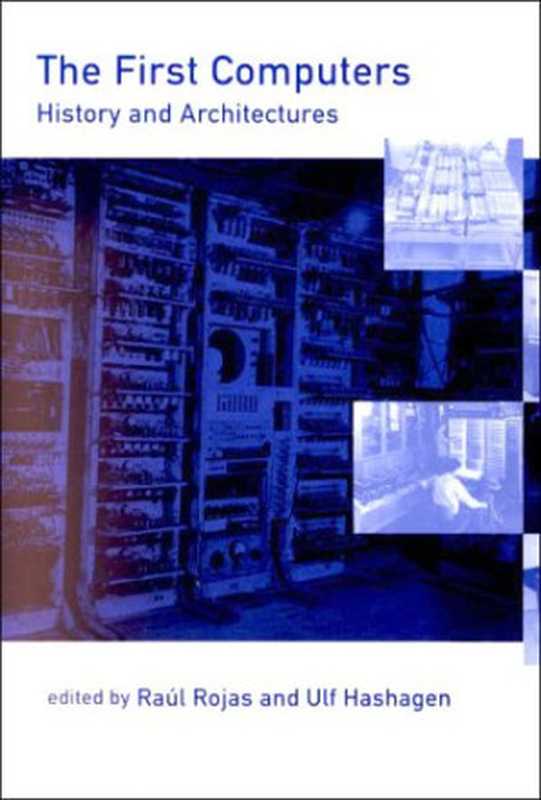 The first computers： history and architectures（Ra&uacute;l Rojas， Ulf Hashagen）（The MIT Press 2000）