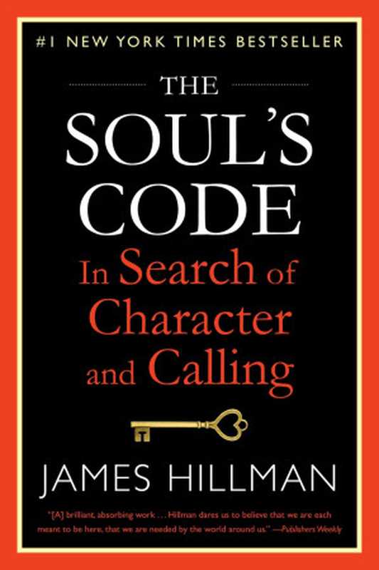 The Soul&rsquo;s Code： In Search of Character and Calling（James Hillman）（Ballantine Books 2013）