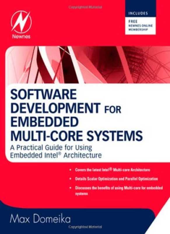 Software development for embedded multi-core systems： a practical guide using embedded Intel architecture（Max Domeika）（Newnes 2008）