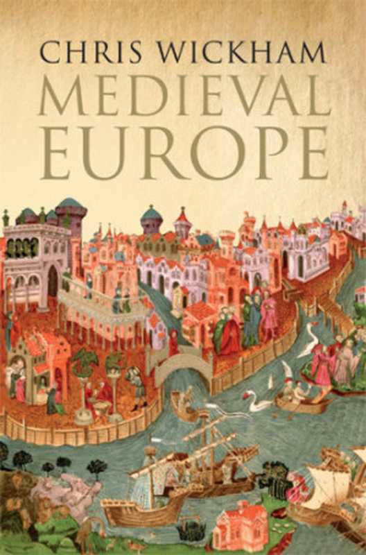 Medieval Europe（Chris Wickham）（Yale University Press 2016）