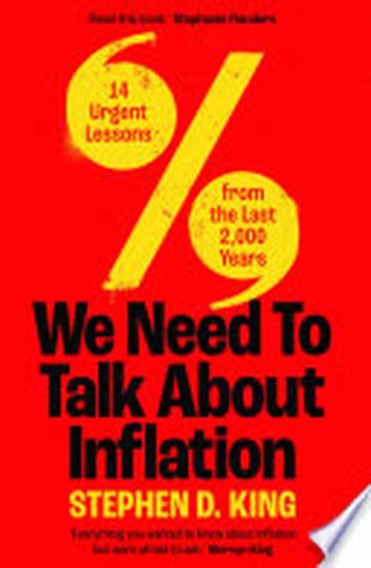 We Need to Talk About Inflation： 14 Urgent Lessons from the Last 2，000 Years（Stephen D. King）（Yale University Press 2023）