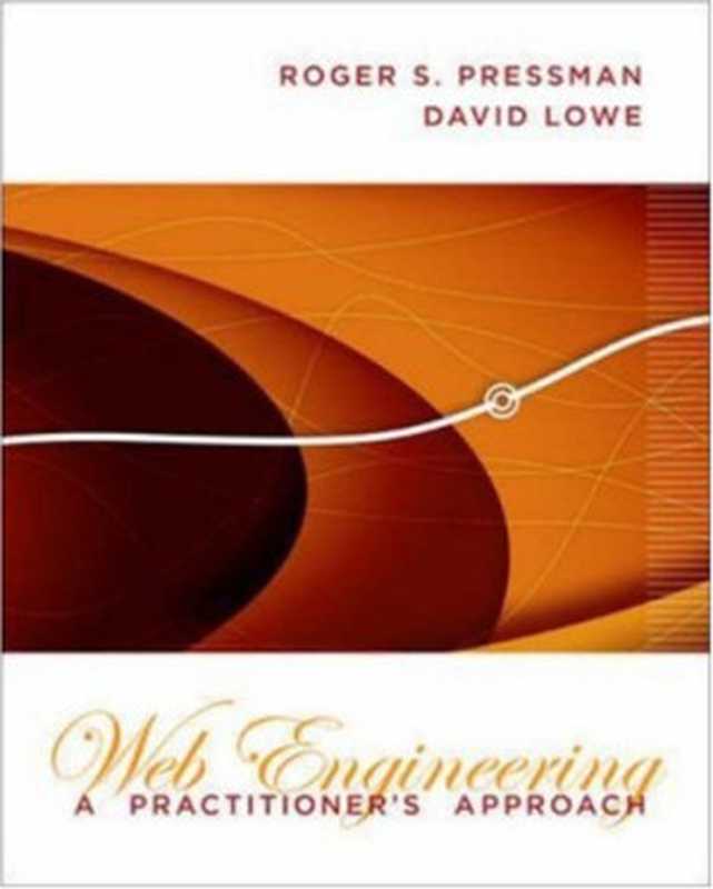 Web Engineering： A Practitioner&rsquo;s Approach（Roger Pressman， David Lowe）（McGraw-Hill Science Engineering Math 2009）