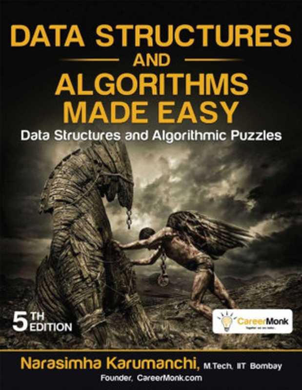 Data Structures and Algorithms Made Easy： Data Structures and Algorithmic Puzzles（Narasimha Karumanchi）（CareerMonk Plublications 2017）
