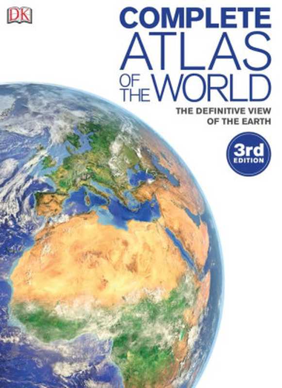 Complete Atlas of the World， 3rd Edition（DK， Simon Mumford）（DK Publishing (Dorling Kindersley) 2016）