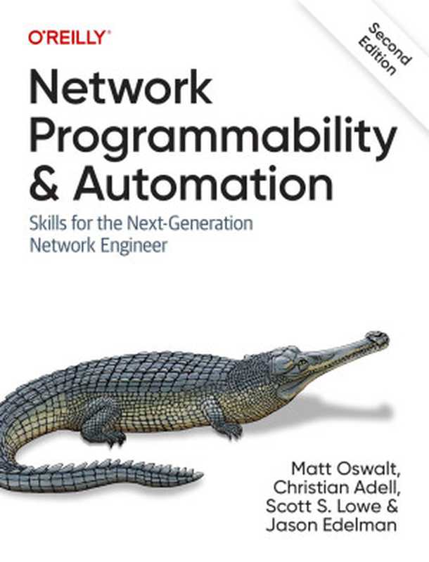 Network Programmability and Automation： Skills for the Next-Generation Network Engineer， 2nd Edition（Matt Oswalt， Christian Adell， Scott S. Lowe， Jason Edelman）（O&rsquo;Reilly Media 2023）