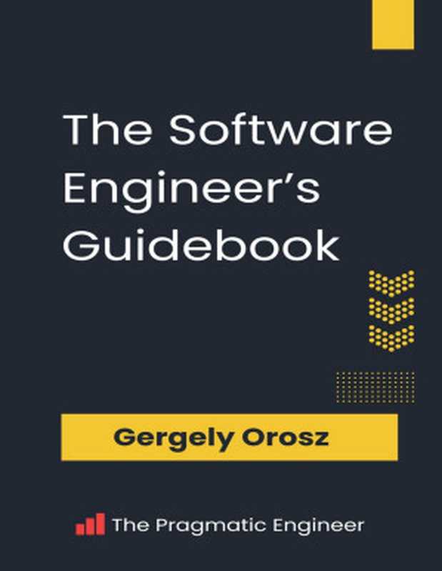 The Software Engineer&rsquo;s Guidebook： Navigating senior， tech lead， and staff engineer positions at tech companies and startups（Gergely Orosz）（2024）