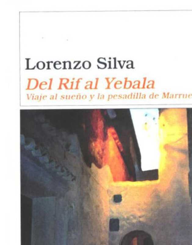 Del Rif a Yebela（Silva Lorenzo）（Ediciones Destino 2001）