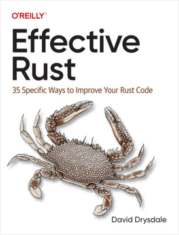 Effective Rust： 35 Specific Ways to Improve Your Rust Code（David Drysdale）（O&rsquo;Reilly Media 2024）
