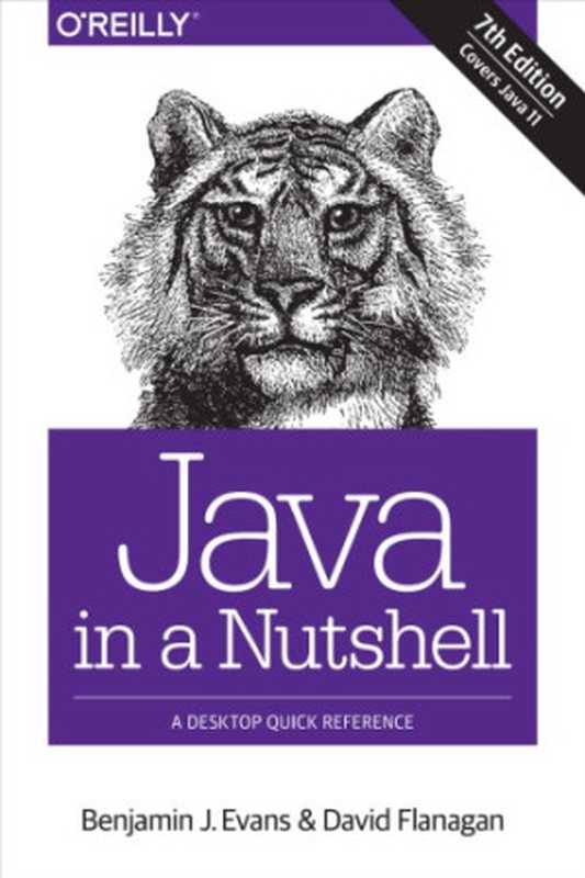 Java in a Nutshell &ndash; A Desktop Quick Reference（Benjamin J. Evans， David Flanagan）（O&rsquo;Reilly Media 2019）