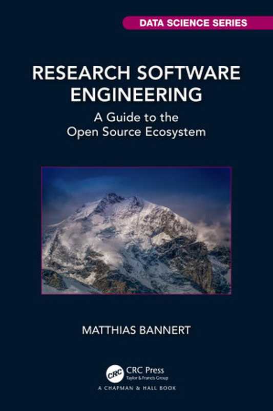 Research Software Engineering： A Guide to the Open Source Ecosystem（Matthias Bannert）（CRC Press 2024）