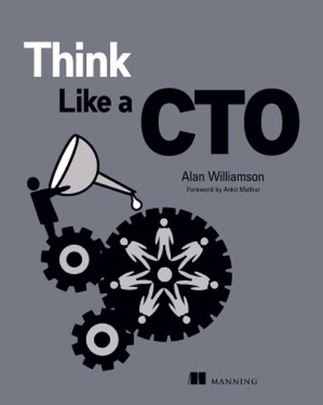 Think Like a CTO（Alan Williamson）（Manning Publications 2023）