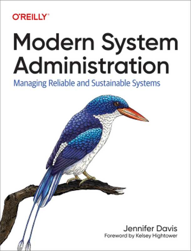 Modern System Administration： Managing Reliable and Sustainable Systems（Jennifer Davis）（O&rsquo;Reilly 2023）