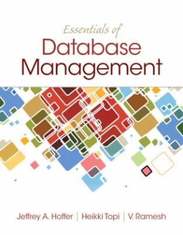 Essentials of database management（Hoffer， Jeffrey A.）（Pearson 2013）