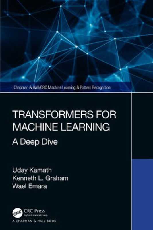 Transformers for Machine Learning A Deep Dive（Uday Kamath）（2022）