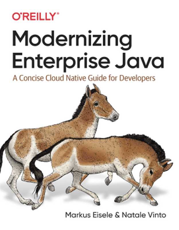 Modernizing Enterprise Java： A Concise Cloud Native Guide for Developers（Markus Eisele）（O&rsquo;Reilly Media 2021）