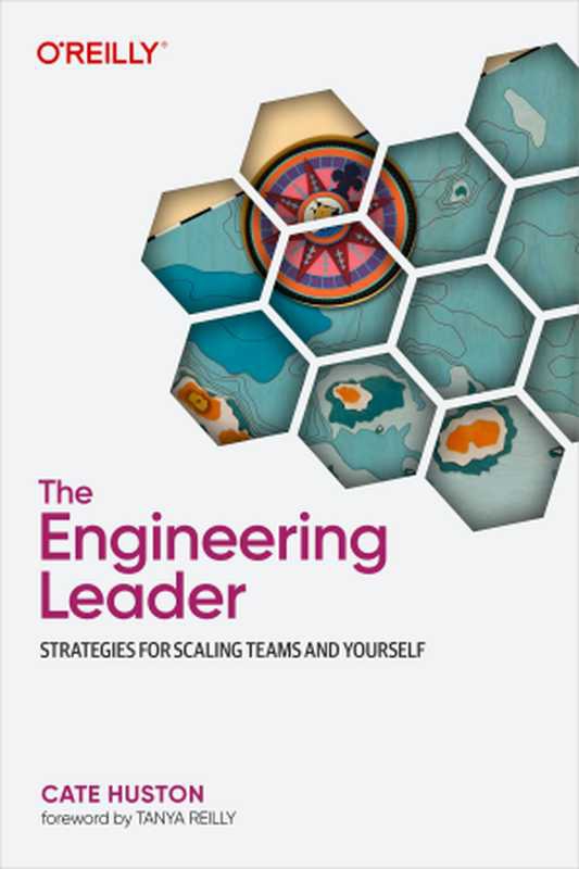The Engineering Leader： Strategies for Scaling Teams and Yourself（Cate Huston）（O&rsquo;Reilly Media 2024）