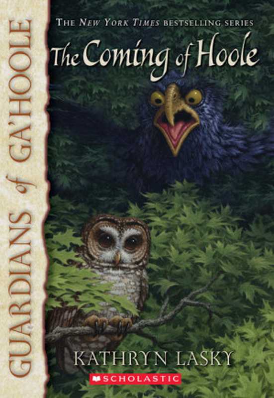 Guardians of Ga&rsquo;Hoole： The Coming Of Hoole（Kathryn Lasky）（Scholastic 2010）