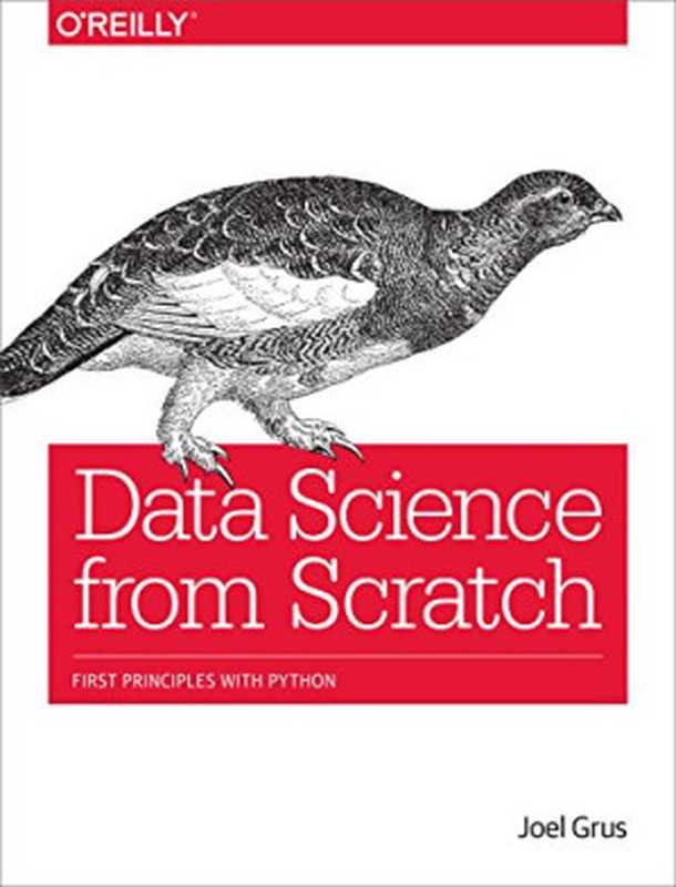 Data Science from Scratch： First Principles with Python（Joel Grus）（O&rsquo;Reilly Media 2015）