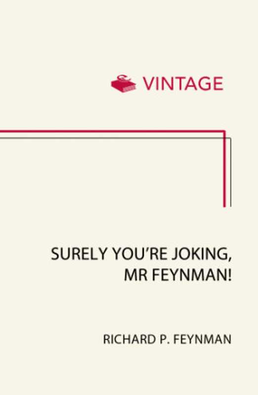 Surely You&rsquo;re Joking， Mr. Feynman!： Adventures of a Curious Character（Richard P. Feynman; Bill Gates; Ralph Leighton）（Turtleback Books 2018）