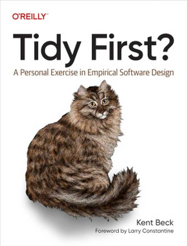Tidy First ： A Personal Exercise in Empirical Software Design（Kent Beck）（O&rsquo;Reilly Media 2023）