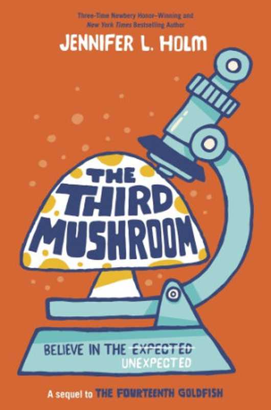 The Third Mushroom（Holm， Jennifer L）（Random House Children&rsquo;s Books 2018）