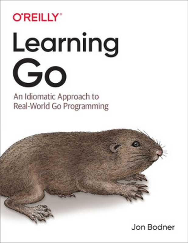 Learning Go（Jon Bodner）（O&rsquo;Reilly Media， Inc. 2021）