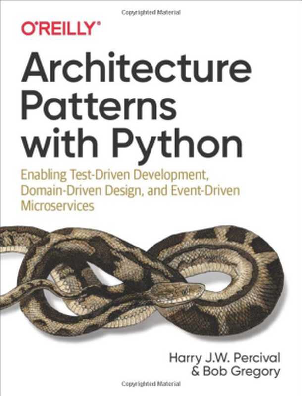 Architecture Patterns with Python（Harry Percival， Bob Gregory）（O&rsquo;Reilly Media 2020）