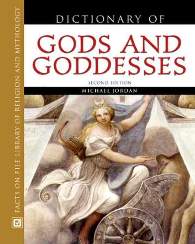 Dictionary of Gods and Goddesses（Michael Jordan）（Facts on File 2004）