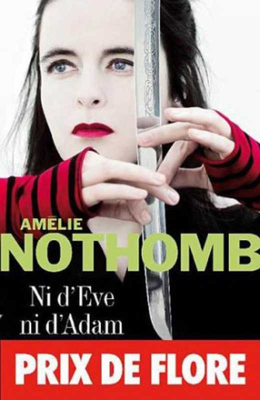 Ni d&rsquo;Eve ni d&rsquo;Adam（Nothomb Am&eacute;lie）（2007）