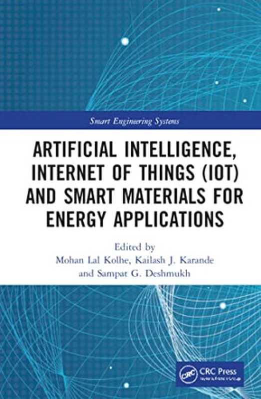 Artificial Intelligence， Internet of Things (IoT) and Smart Materials for Energy Applications（Mohan Lal Kolhe， Kailash J. Karande， Sampat G. Deshmukh， (eds)）（2022）