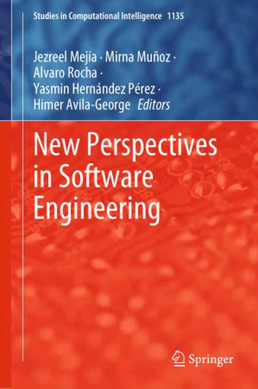 New Perspectives in Software Engineering（Jezreel Mej&iacute;a & Mirna Mu&ntilde;oz & Alvaro Rocha & Yasmin Hern&aacute;ndez P&eacute;rez & Himer Avila-George & Janusz Kacprzyk）（2024）