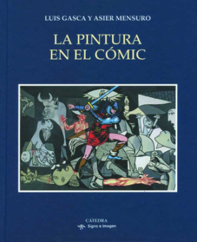 La pintura en el c&oacute;mic（Luis Gasca y Asier Mensuro）（C&aacute;tedra 2014）