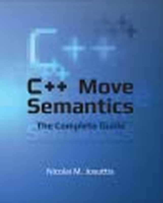 C++ Move Semantics &ndash; The Complete Guide（Nicolai M. Josuttis）（NicoJosuttis 2020）