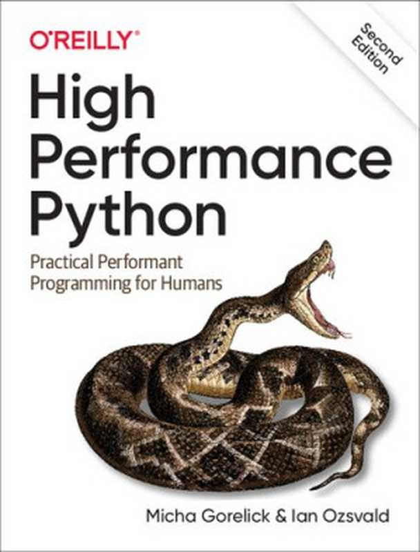 High Performance Python： Practical Performant Programming for Humans（Micha Gorelick， Ian Ozsvald）（O&rsquo;Reilly Media 2020）