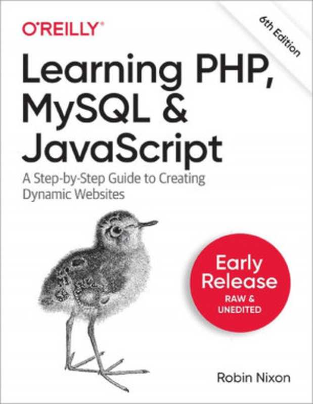 Learning PHP， MySQL & JavaScript (Early Release)（Robin Nixon）（O’Reilly Media 2021）