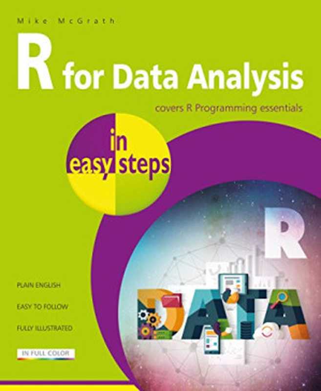 R for Data Analysis in easy steps： R Programming Essentials（Mike McGrath）（In Easy Steps Limited 2018）