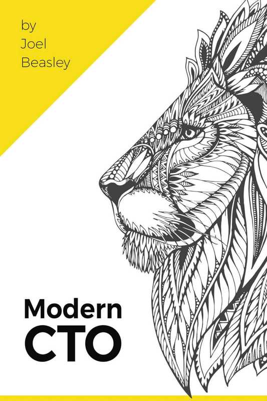 Modern CTO： Everything you need to know， to be a Modern CTO.（Joel Beasley）（2018）