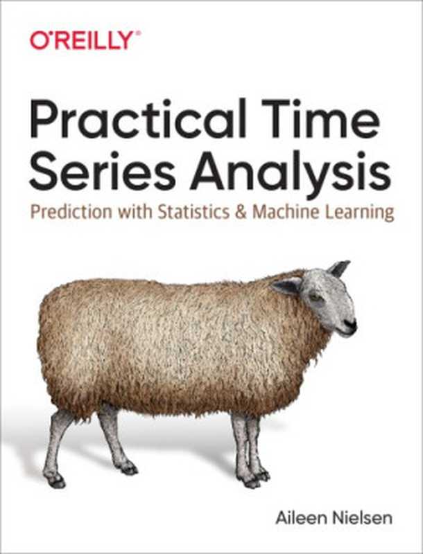 Practical Time Series Analysis： Prediction with Statistics and Machine Learning（Aileen Nielsen）（O&rsquo;Reilly Media 2019）
