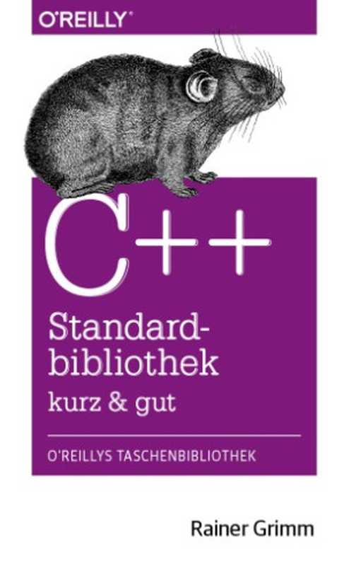 C++ Standardbibliothek &ndash; kurz & gut（Rainer Grimm）（O&rsquo;Reilly 2015）