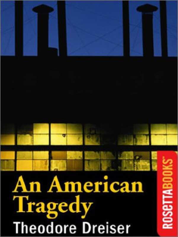 An American Tragedy（Theodore Dreiser）（Rosettabooks LLC 2002）