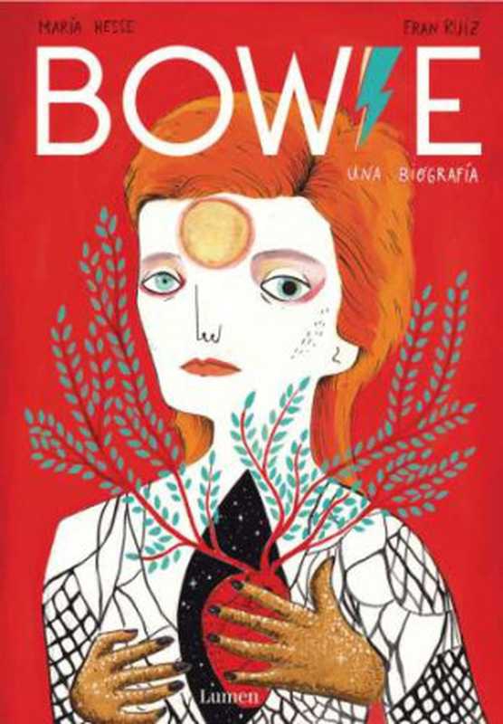 Bowie： Una biograf&iacute;a（Mar&iacute;a Hesse， Fran Ru&iacute;z， Ned Sublette）（Lumen 2019）