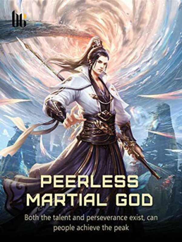 Peerless Martial God： Complete Chapters &ndash; 1-2501（Jing Wu Hen）