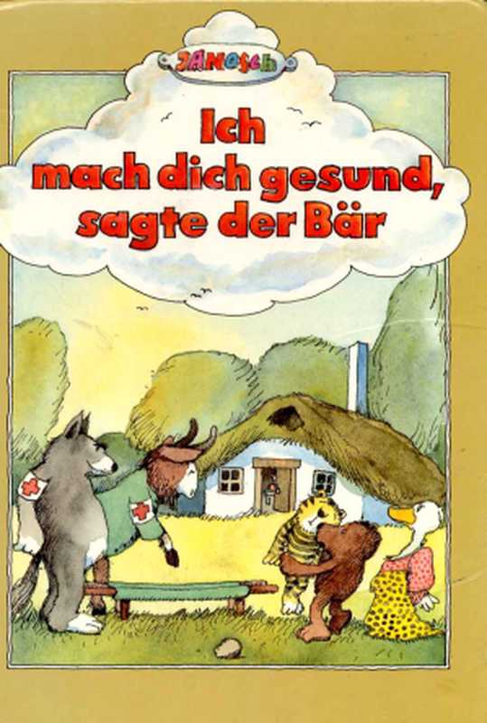 Ich mach dich gesund，sagte der Bär（Janosch）