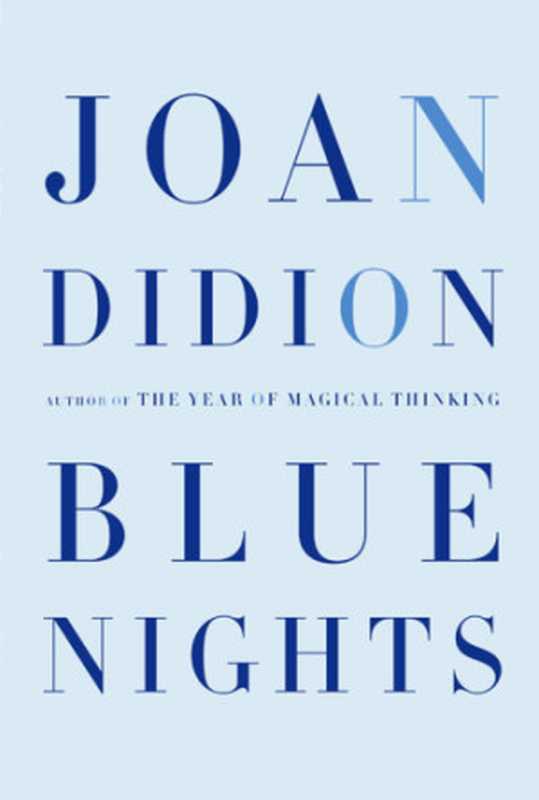 Blue Nights（Joan Didion）（HarperCollins Publishers 2011）