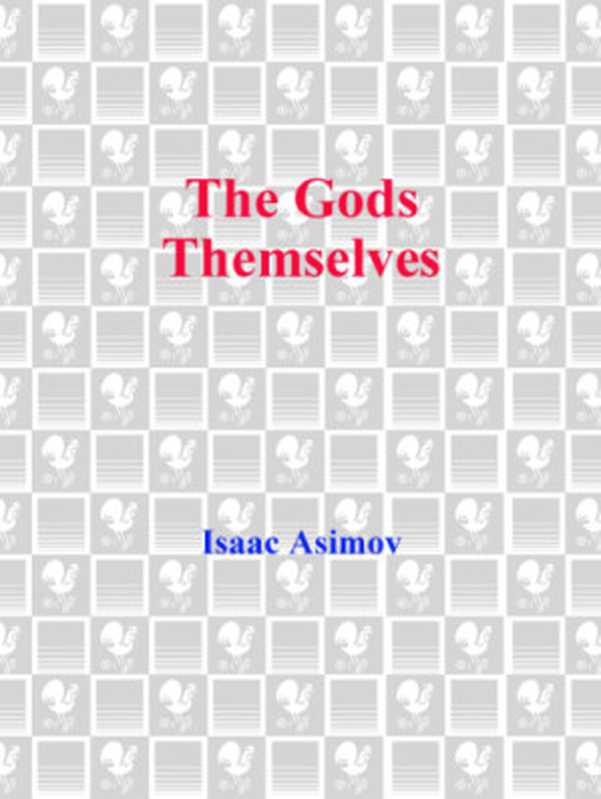 The Gods Themselves（Asimov Isaac）（Random House Digital， Inc. 2011）